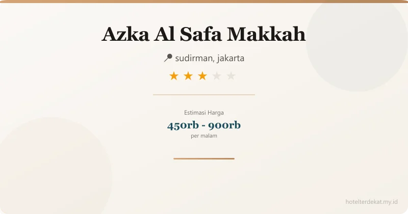 Azka Al Safa  Makkah - Hotel 3 bintang di sudirman, jakarta
