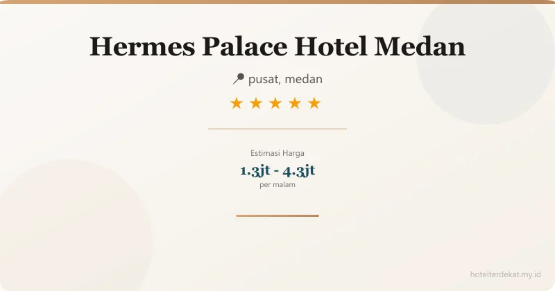 Hermes Palace Hotel Medan - Hotel 5 bintang di pusat, medan