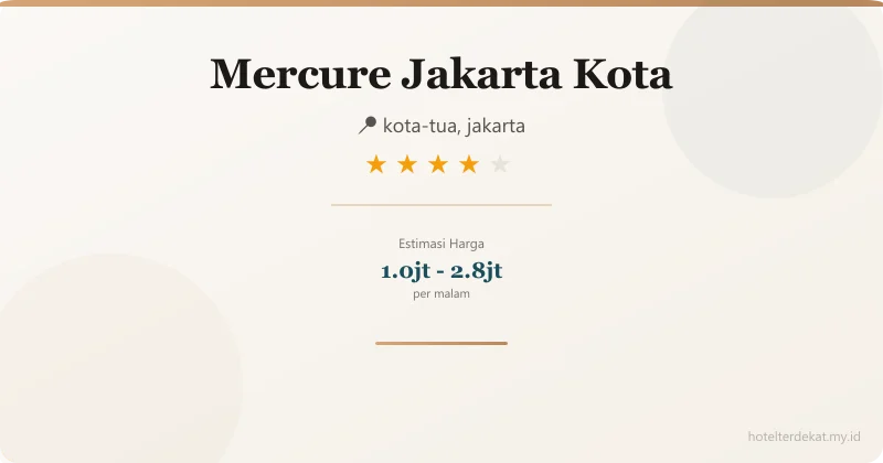 Mercure Jakarta Kota - Hotel 4 bintang di kota-tua, jakarta