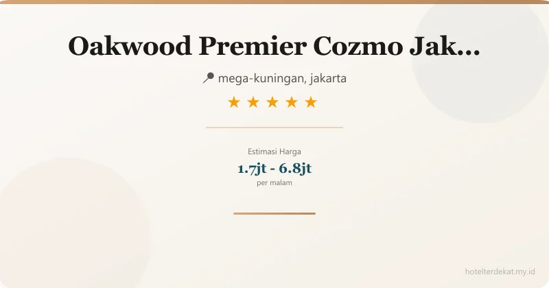 Oakwood Premier Cozmo Jakarta - Hotel 5 bintang di mega-kuningan, jakarta