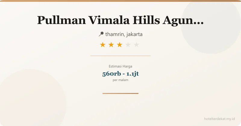 Pullman Vimala Hills Agung Podomoro Group - Hotel 3 bintang di thamrin, jakarta